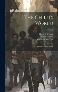 Produktbild: The Child's World: Primer [-fifth Reader]; Volume 1
