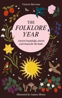 Produktbild: The Folklore Year: Ancient Knowledge, Stories and Rituals for the Home