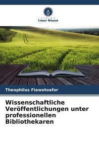 Produktbild: Wissenschaftliche Ver&ouml;ffentlichungen unter professionellen Bibliothekaren