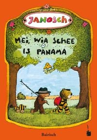 Produktbild: Mei, wia schee is Panama. De Gschicht, wia da kloane Tiga und da kloane B&auml;r nach Panama greist san