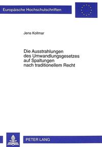 Produktbild: Die Ausstrahlungen des Umwandlungsgesetzes auf Spaltungen nach traditionellem Recht