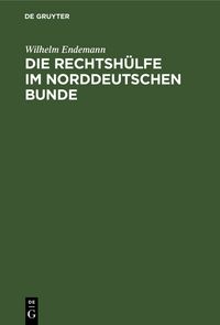 Produktbild: Die Rechtsh&uuml;lfe im Norddeutschen Bunde