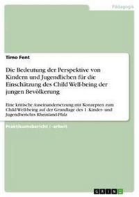 Produktbild: Die Bedeutung der Perspektive von Kindern und Jugendlichen f&uuml;r die Einsch&auml;tzung des Child Well-being der jungen Bev&ouml;lkerung