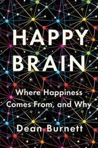 Produktbild: Happy Brain - Where Happiness Comes From, and Why