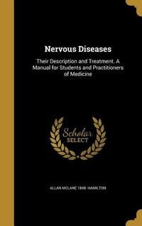 Produktbild: Nervous Diseases: Their Description and Treatment. A Manual for Students and Practitioners of Medicine