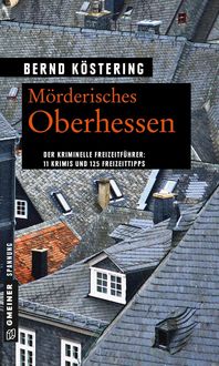 Bild vom Artikel Mörderisches Oberhessen vom Autor Bernd Köstering