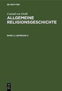 Produktbild: Allgemeine Religionsgeschichte. Band 2, Lieferung 5