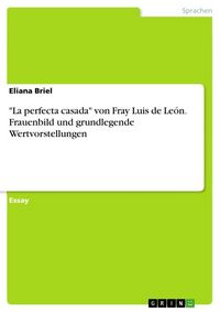 Produktbild: "La perfecta casada" von Fray Luis de Le&oacute;n. Frauenbild und grundlegende Wertvorstellungen