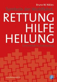 Produktbild: Symbole der Wohlfahrt: Rettung, Hilfe, Heilung