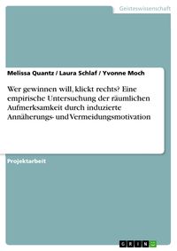 Produktbild: Wer gewinnen will, klickt rechts? Eine empirische Untersuchung der r&auml;umlichen Aufmerksamkeit durch induzierte Ann&auml;herungs- und Vermeidungsmotivation