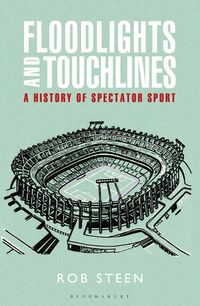 Produktbild: Floodlights and Touchlines: A History of Spectator Sport