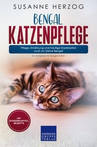 Produktbild: Bengal Katzenpflege - Pflege, Ern&auml;hrung und h&auml;ufige Krankheiten rund um Deine Bengal