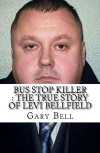 Produktbild: Bus Stop Killer : The True Story of Levi Bellfield