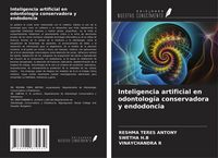Produktbild: Inteligencia artificial en odontolog&iacute;a conservadora y endodoncia