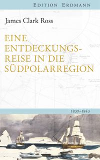 Bild vom Artikel Eine Entdeckungsreise in die Südpolarregion vom Autor James Clark Ross