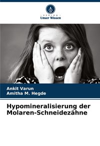 Produktbild: Hypomineralisierung der Molaren-Schneidez&auml;hne