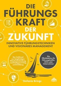 Produktbild: Die F&uuml;hrungskraft der Zukunft - Innovative F&uuml;hrungstechniken und vision&auml;res Management