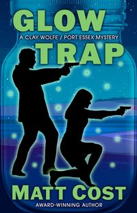Produktbild: Glow Trap (A Clay Wolfe / Port Essex Mystery, #6)