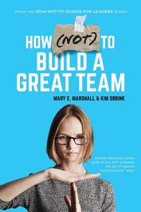 Produktbild: How (NOT) To Build A Great Team
