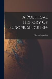 Produktbild: A Political History Of Europe, Since 1814