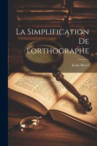 Produktbild: La Simplification de Lorthographe