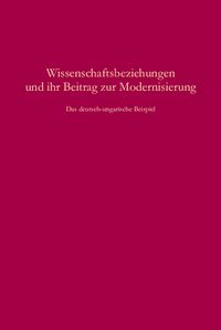 Produktbild: Wissenschaftsbeziehungen und ihr Beitrag zur Modernisierung
