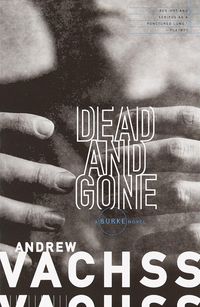 Dead and Gone Andrew H. Vachss