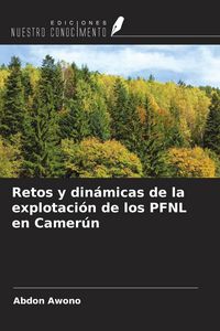 Produktbild: Retos y din&aacute;micas de la explotaci&oacute;n de los PFNL en Camer&uacute;n