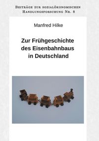 Produktbild: Zur Fr&uuml;hgeschichte des Eisenbahnbaus in Deutschland