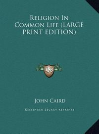 Produktbild: Religion In Common Life (LARGE PRINT EDITION)