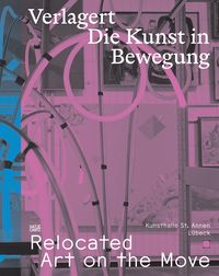 Produktbild: Verlagert. Die Kunst in Bewegung / Relocated. Art on the Move