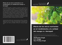 Produktbild: Efecto de los micro nutrientes en el rendimiento y la calidad del mango cv. Amrapali