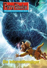 Produktbild: Perry Rhodan 2637: Die Informationsj&auml;ger
