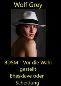 Produktbild: BDSM - Vor die Wahl gestellt Ehesklave oder Scheidung