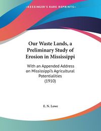 Produktbild: Our Waste Lands, a Preliminary Study of Erosion in Mississippi