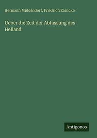Produktbild: Ueber die Zeit der Abfassung des Heliand
