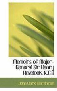 Produktbild: Memoirs of Major-General Sir Henry Havelock, K.C.B
