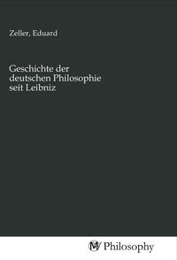 Produktbild: Geschichte der deutschen Philosophie seit Leibniz