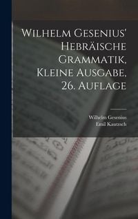 Produktbild: Wilhelm Gesenius' hebr&auml;ische Grammatik, kleine Ausgabe, 26. Auflage