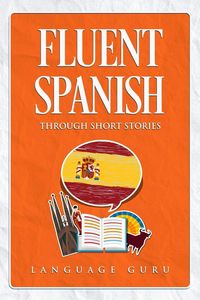 Produktbild: Fluent Spanish through Short Stories
