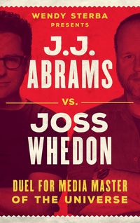 Produktbild: J.J. Abrams vs. Joss Whedon