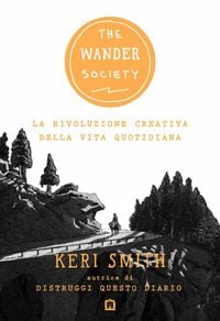 Produktbild: The wander society. La rivoluzione creativa della vita quotidiana