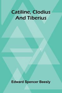 Produktbild: Catiline, Clodius, And Tiberius