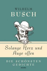Produktbild: Wilhelm Busch, Solange Herz und Auge offen - Die sch&ouml;nsten Gedichte