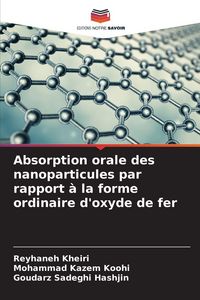 Produktbild: Absorption orale des nanoparticules par rapport &agrave; la forme ordinaire d'oxyde de fer