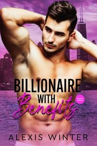 Produktbild: Billionaire with Benefits (Mach sie zu meiner, #2)