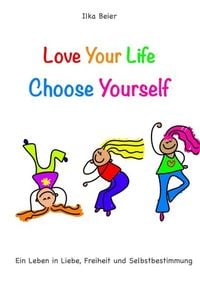 Produktbild: Love Your Life - Choose Yourself