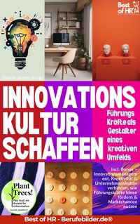 Produktbild: Innovationskultur schaffen - F&uuml;hrungskr&auml;fte als Gestalter eines kreativen Umfelds