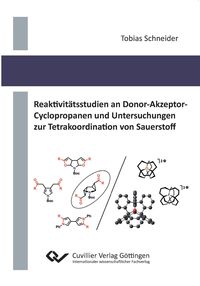 Produktbild: Reaktivit&auml;tsstudien an Donor-Akzeptor-Cyclopropanen und Untersuchungen zur Tetrakoordination von Sauerstoff