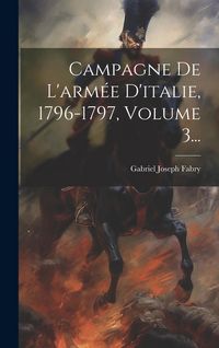 Produktbild: Campagne De L'arm&eacute;e D'italie, 1796-1797, Volume 3...